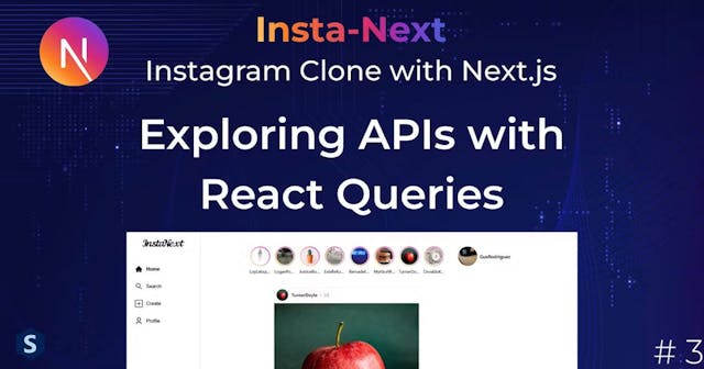 Insta-Next: Exploring APIs with React Queries
